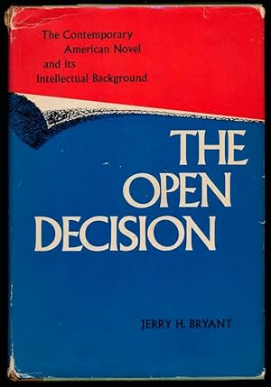 The Open Decision: The Contemporary American Novel and Its Intellectual Background