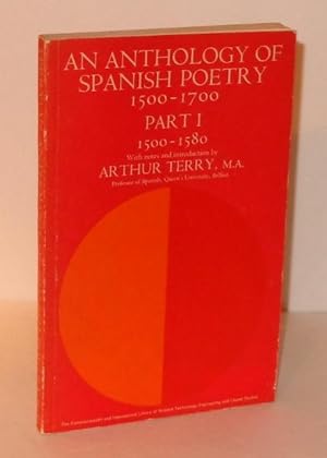 An Anthology of Spanish Poetry 1500-1700, Part I: 1500-1580