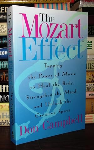 THE MOZART EFFECT Tapping the Power of Music to Heal the Body, Strengthen the Mind and Unlock the...