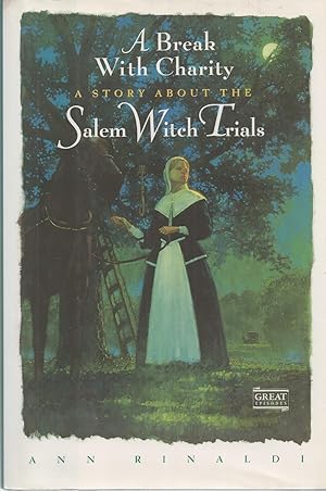 A Break with Charity A Story about the Salem Witch Trials