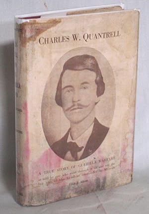 CHARLES W. QUANTRELL: A TRUE STORY OF GUERILLA WARFARE