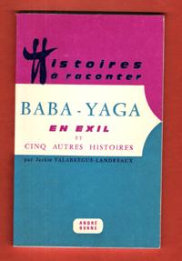 La Baba Yaga En Exil et 5 Autres Histoires