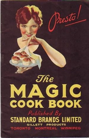 The Magic Cook Book: Presto! - with the Secrets of Light Tender Biscuits)