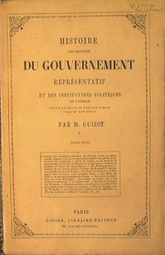Histoire des origines du gouvernement representatif et des institutions politiques de l'Europe