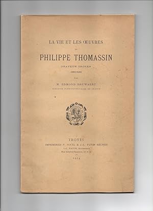 LA VIE ET LES OEUVRES DE PHILIPPE THOMASSIN Graveur Troyen (1562-1622)
