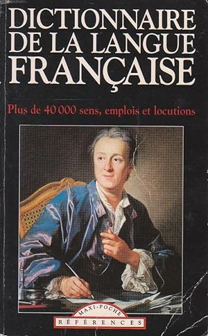 Dictionnaire de la langue française, plus de 40000 sens, emplois et locutions