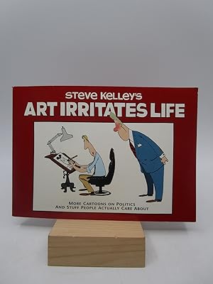 Steve Kelley's Art Irritates Life