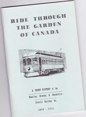 A Short History of the Hamilton, Grimsby & Beamsville Electric Railway Company 1894 - 1931: "Ride...