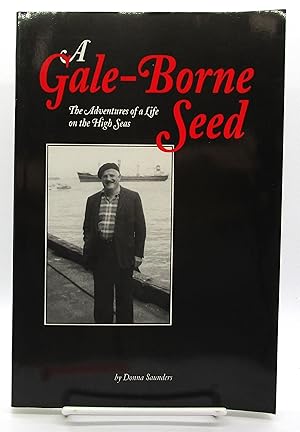 Gale-Borne Seed: The Adventures of a Life on the High Seas