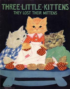 Three Little Kittens, They Lost Their Mittens
