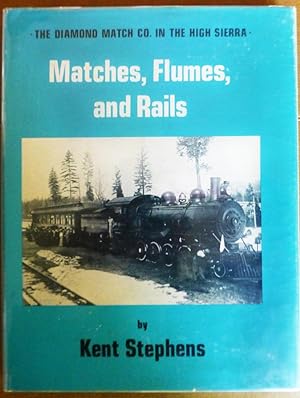 Matches, Flumes, and Rails: The Diamond Match Co. in the High Sierra