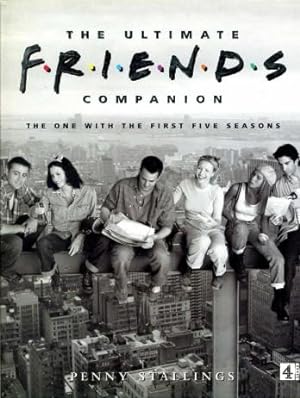The Ultimate Friends Companion : The One with the First Five Seasons