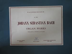 Organ Works - Toccat and Fugue, in D Minor