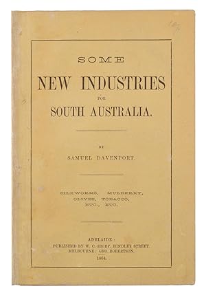 Some New Industries for South Australia. Silkworms, Mulberry, Olives, Tobacco, etc., etc.
