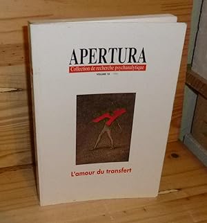 L'Amour du transfert Apertura. Collection de recherche psychanalytique. Volume 10. 1994. Paris. A...