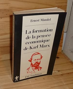 La formation de la pensée économique de Karl Marx de 1843 jusqu'à la rédaction du "capital". Fran...