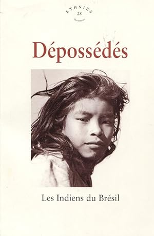 Dépossédés. Les Indiens du Brésil
