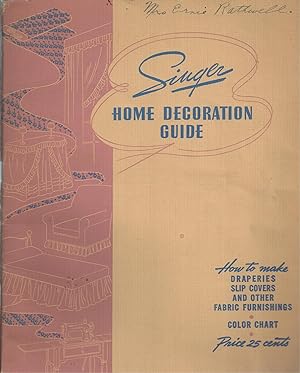 Singer Home Decoration Guide: How To Make Draperies, Slip Covers, And Other Fabric Furnishings