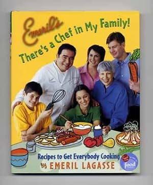 Emeril's There's a Chef in My Family: Recipes to Get Everyone Cooking - 1st Edition/1st Printing