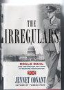 The Irregulars - Roald Dahl And The British Spy Ring In Wartime Washington