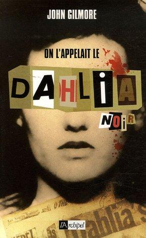 ON L'APPELAIT LE DAHLIA NOIR.