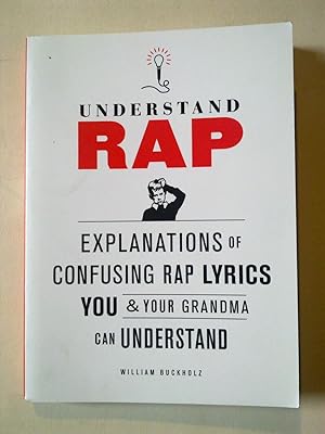 Understand Rap - Explanation Of Confusing Rap Lyrics - You & Your Grandma Can Understand