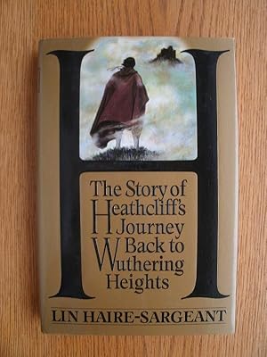 H: The Story of Heathcliff's Journey Back To Wuthering Heights