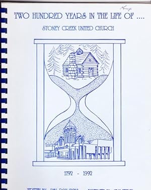 Two Hundred Years in the Life of --- Stoney Creek United Church: 1792 - 1992