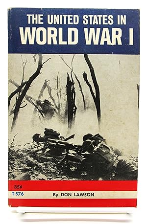 United States in World War I: The Story of General John J. Pershing and the American Expeditionar...
