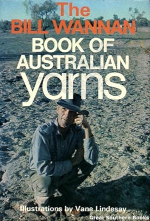 The Bill Wannan Book of Australian Yarns