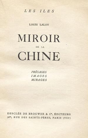 Miroir de la Chine; présages, images, mirages.