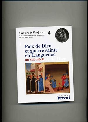 CAHIERS DE FANJEAUX 4 . PAIX DE DIEU ET GUERRE SAINTE EN LANGUEDOC AU XIII ° SIECLE