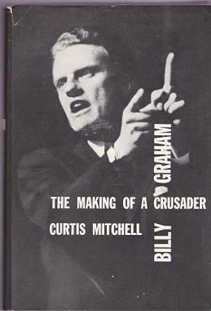 Billy Graham : The Making of a Crusader