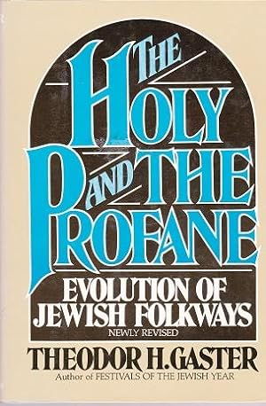 The Holy And The Profane : Evolution Of Jewish Folkways.