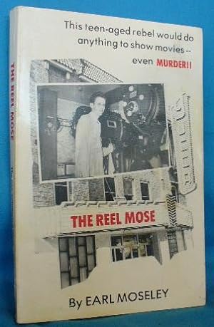 The Reel Mose : An Autobiography of a Motion Picture Theater Projectionist