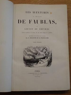 Les Aventures du chevalier de Faublas. Edition illustrée de 300 dessins, par MM. Baron, Français ...