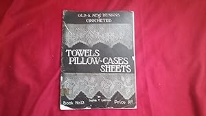 OLD & NEW DESIGNS IN CROCHETED TOWELS PILLOW-CASES SHEETS BOOK NO. 13