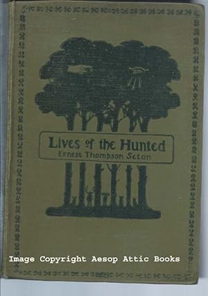 LIVES OF THE HUNTED : Containing a True Account of the Doings of Five Quadrupeds & Three Birds, a...
