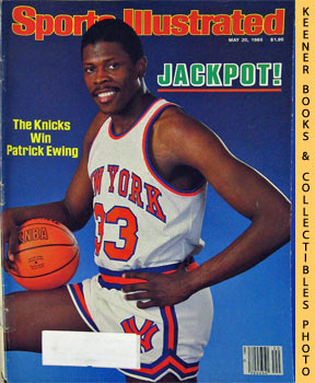 Sports Illustrated Magazine, May 20, 1985: Vol 62, No. 20 : Jackpot! The Knicks Win Patrick Ewing