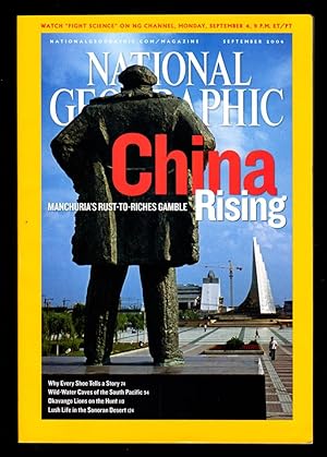 The National Geographic Magazine / September, 2006. Manchurian Mandate; The Joy of Shoes; Raging ...