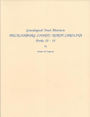 Genealogical Deed Abstracts, Mecklenburg County, North Carolina, Books 10-14
