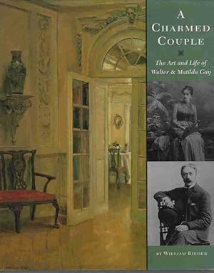 A CHARMED COUPLE The Art and Life of Walter and Matilda Gay