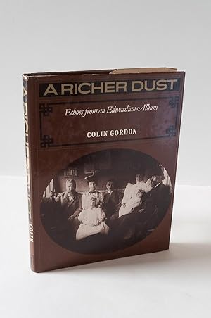 A Richer Dust: Echoes from an Edwardian Album