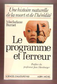 Le Programme et L'erreur : Une Histoire Naturelle de La Mort et de l'Hérédité . Traduit De L'angl...