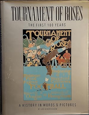 Tournament of Roses: The First 100 Years, A History in Words and Pictures