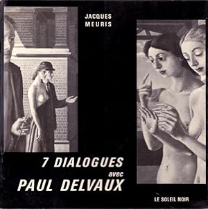 7 dialogues avec Paul Delvaux accompagnés de 7 lettres imaginaires