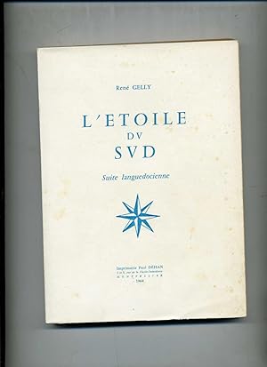 L'ETOILE DU SUD. Suite languedocienne. Préface de Pierre Sibilat. Illustrations de l'auteur.