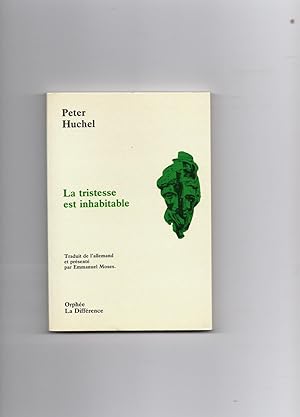 LA TRISTESSE EST INHABITABLE. Traduit de l'allemand et présenté par par Emmanuel Moses.