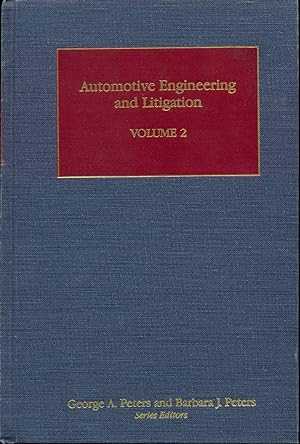 Automotive Engineering and Litigation (Volume 2)