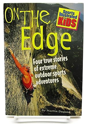 On the Edge: Four True Stories of Extreme Outdoor Sports Adventures